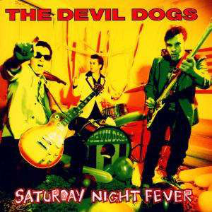 The Devil Dogs ‎– Saturday Night Fever