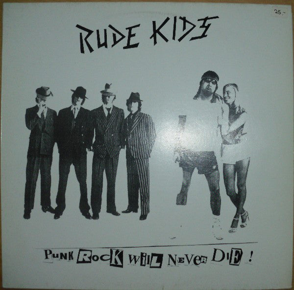 The Rude Kids ‎– Punk Rock Will Never Die!