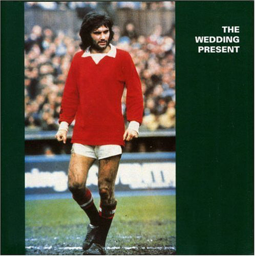 The Wedding Present ‎– George Best