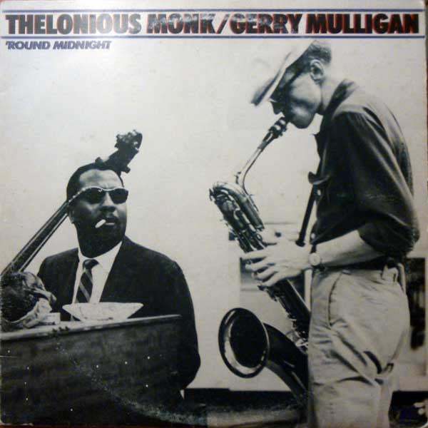 Thelonious Monk / Gerry Mulligan – 'Round Midnight