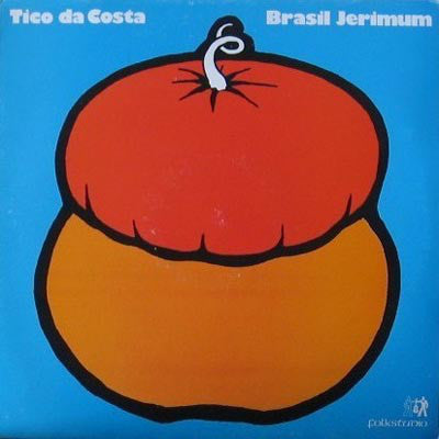 Tico Da Costa ‎– Brasil Jerimum