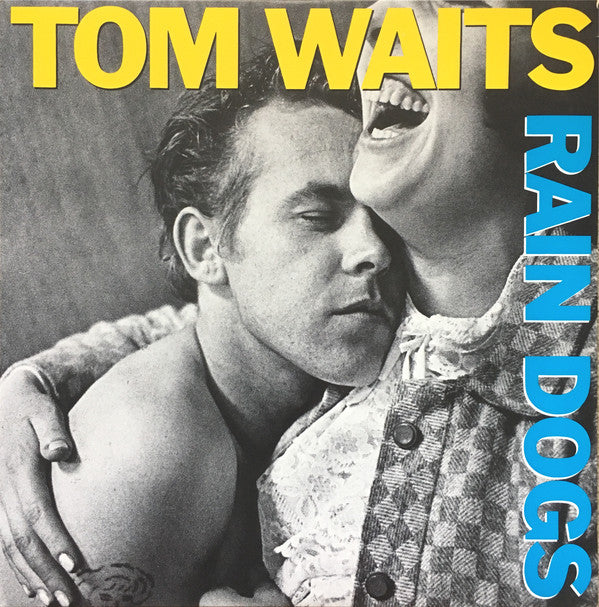 Tom Waits ‎– Rain Dogs