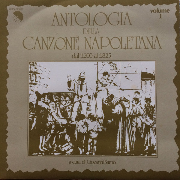 Various ‎– Antologia Della Canzone Napoletana Volume 1, Dal 1200 Al 1825