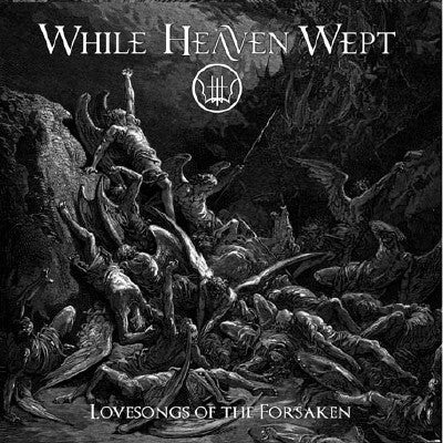 While Heaven Wept ‎– Lovesongs Of The Forsaken