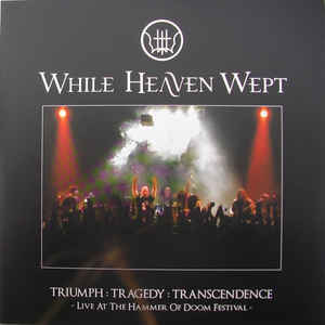While Heaven Wept ‎– Triumph : Tragedy : Transcendence - Live At The Hammer Of Doom Festival -